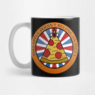 Pineapple doesn't belong on pizza illuminati Mug